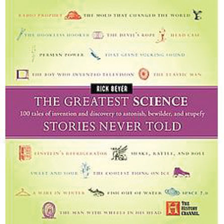 The Greatest Science Stories Never Told By Rick Beyer