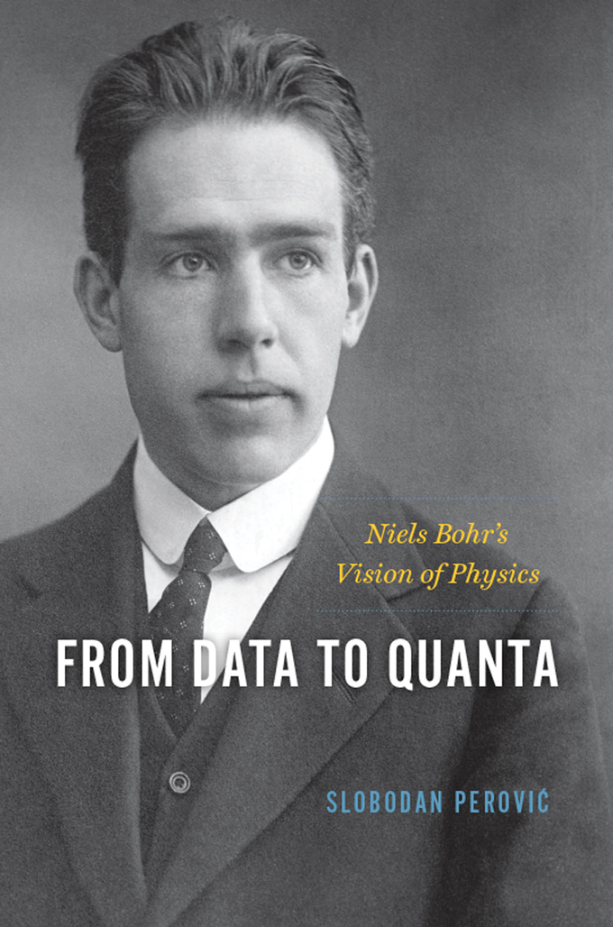 ‘From Data to Quanta’ defends Niels Bohr’s view of quantum mechanics ...